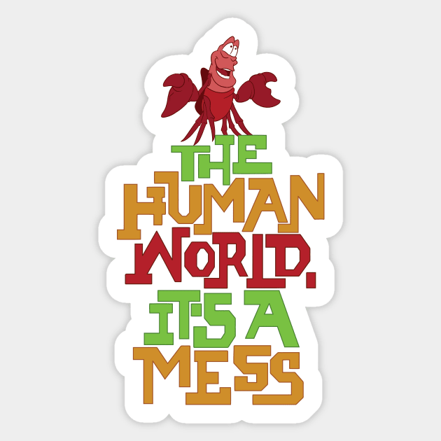 The Human World, It's a Mess Sticker by polliadesign